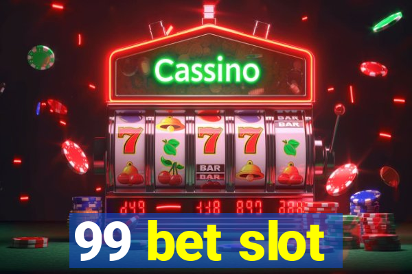 99 bet slot