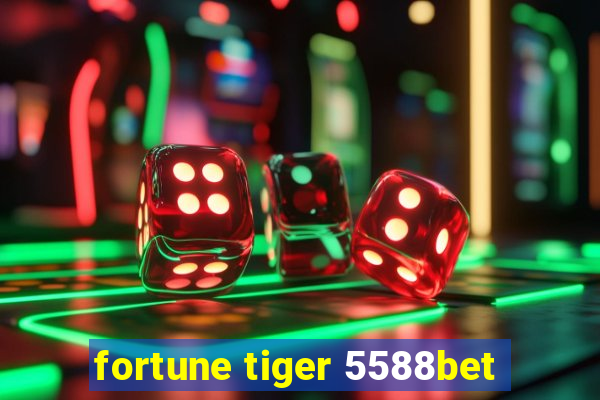 fortune tiger 5588bet