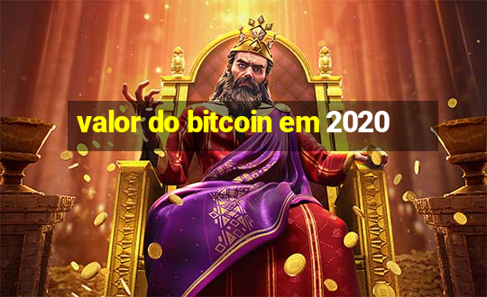 valor do bitcoin em 2020