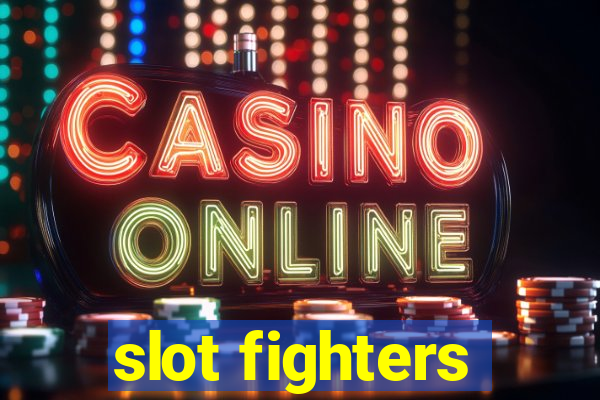 slot fighters