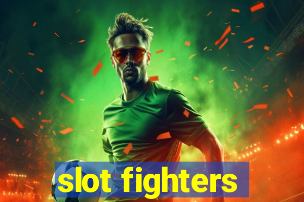 slot fighters