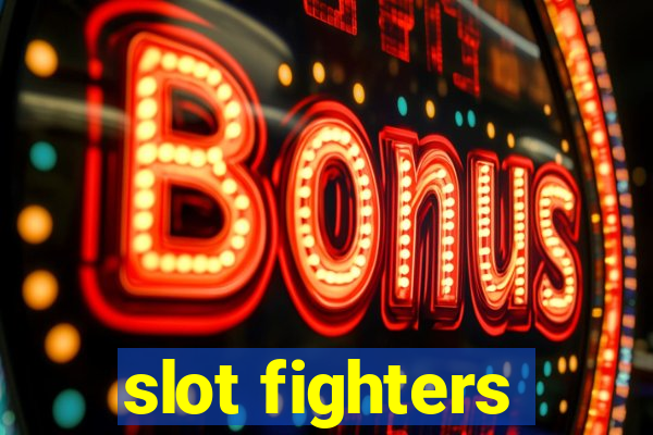 slot fighters