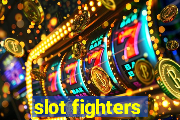 slot fighters