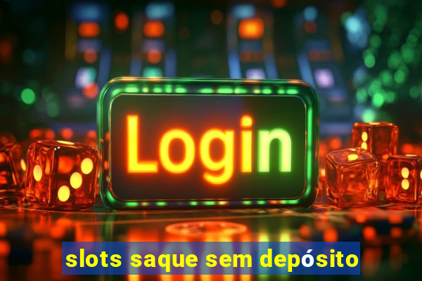 slots saque sem depósito