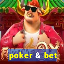 poker & bet