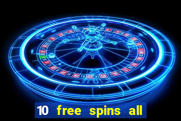 10 free spins all british casino