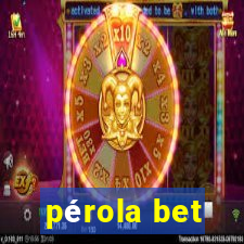 pérola bet