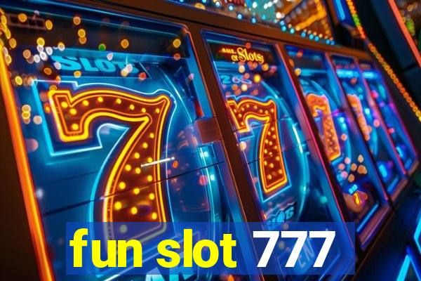 fun slot 777