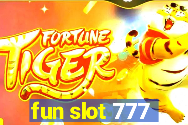 fun slot 777