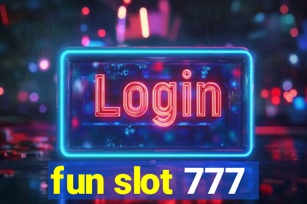 fun slot 777