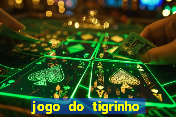 jogo do tigrinho que da bonus no cadastro