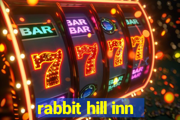 rabbit hill inn