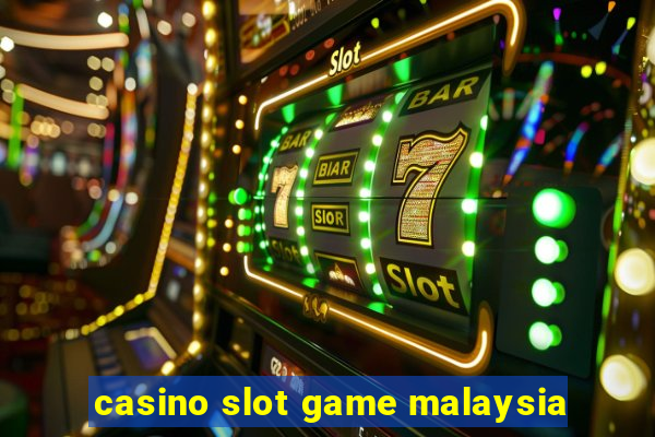 casino slot game malaysia