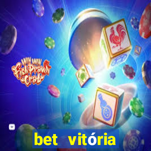 bet vitória apostas online