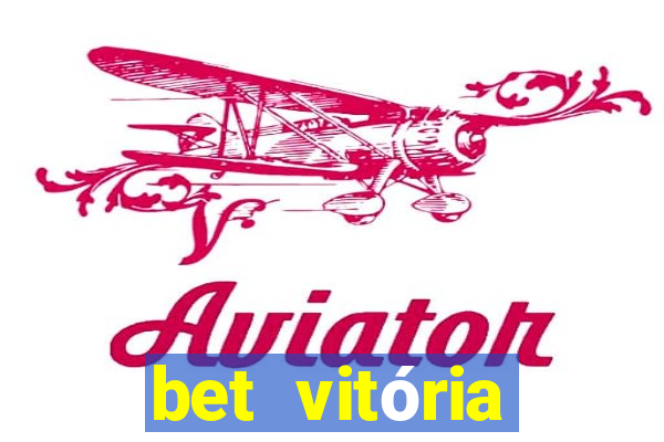 bet vitória apostas online