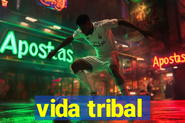 vida tribal