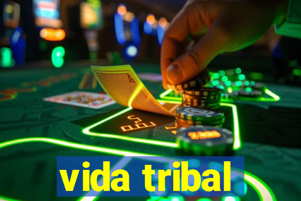 vida tribal