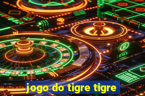 jogo do tigre tigre