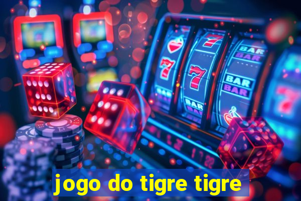 jogo do tigre tigre