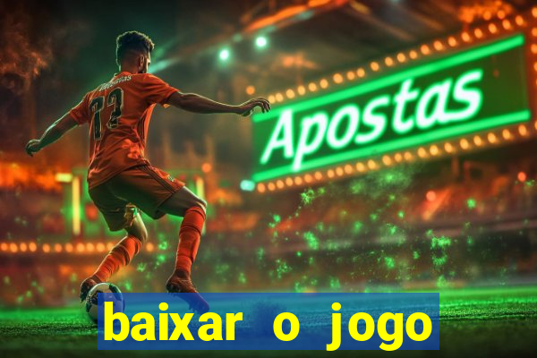 baixar o jogo candy crush