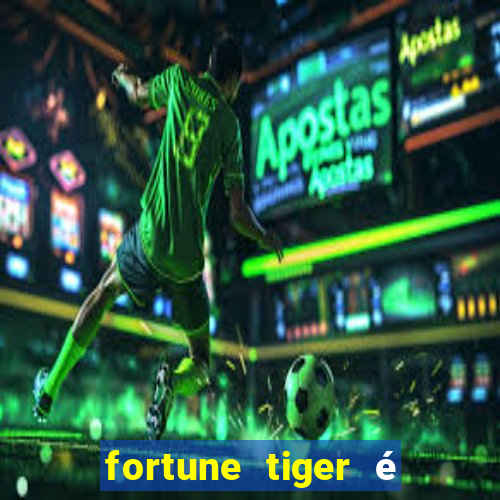 fortune tiger é legalizado no brasil