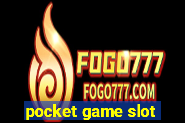 pocket game slot