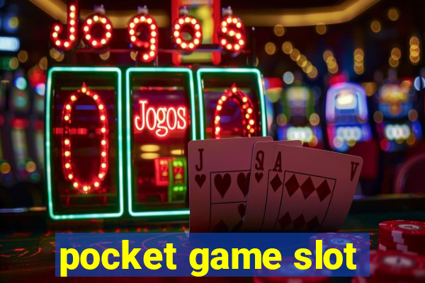 pocket game slot