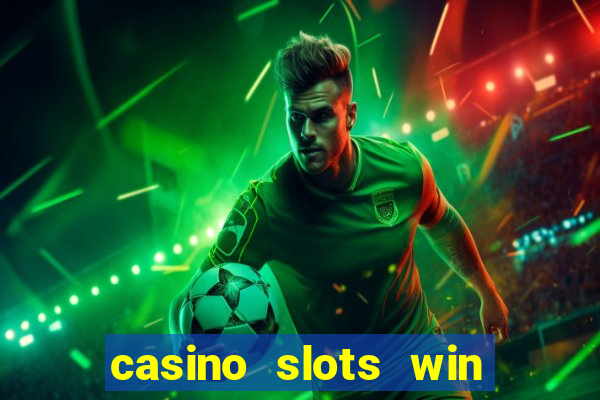 casino slots win real money