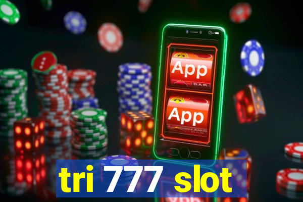 tri 777 slot