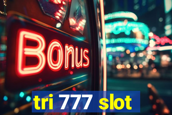 tri 777 slot