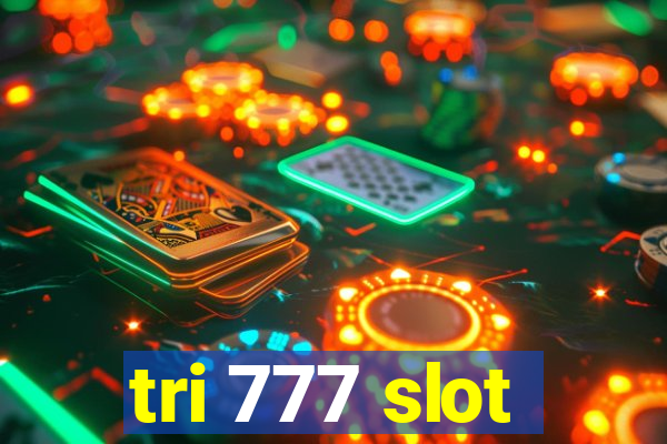 tri 777 slot