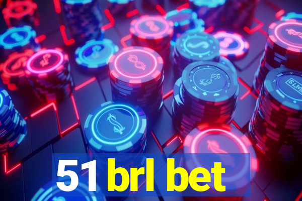 51 brl bet