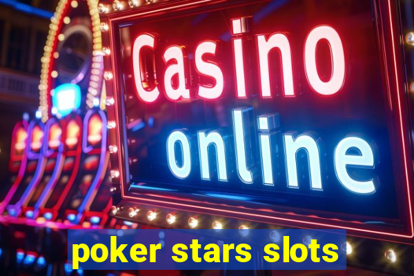 poker stars slots