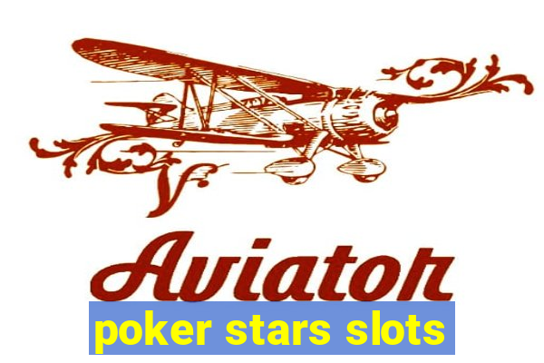 poker stars slots