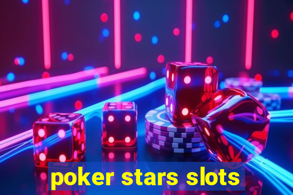 poker stars slots