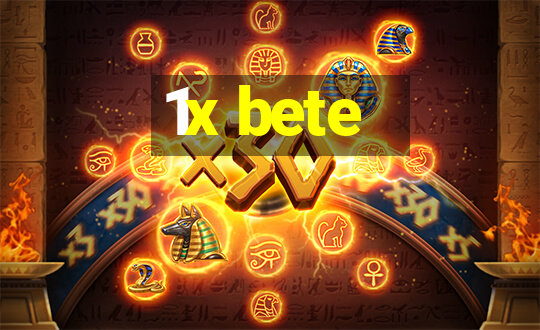 1x bete