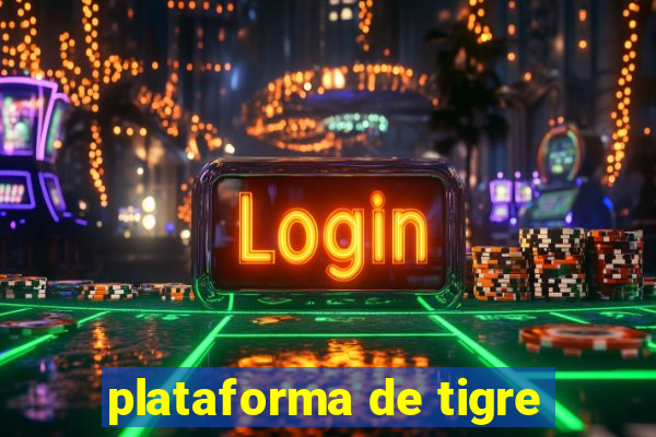 plataforma de tigre