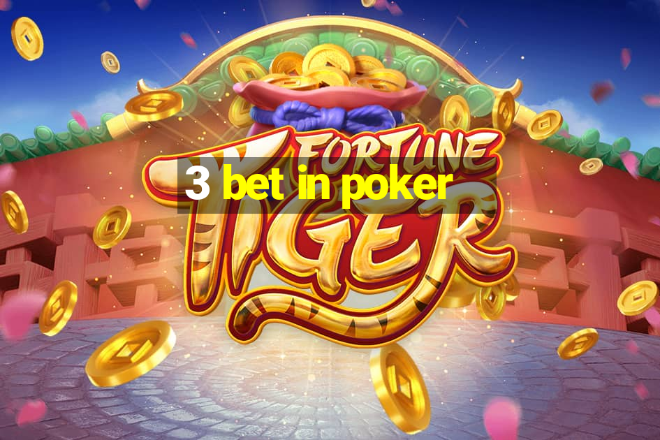 3 bet in poker