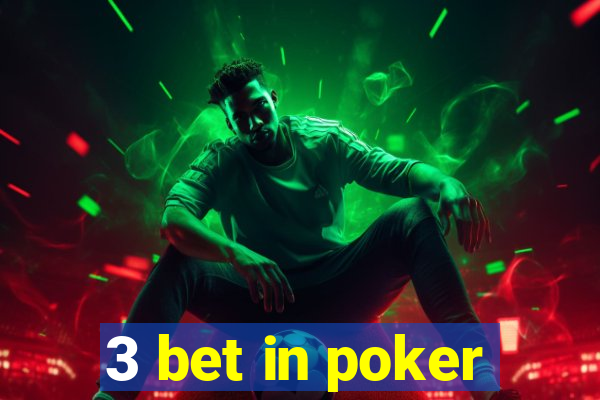 3 bet in poker