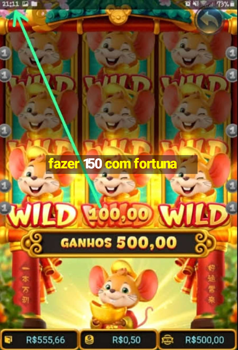 fazer 150 com fortuna