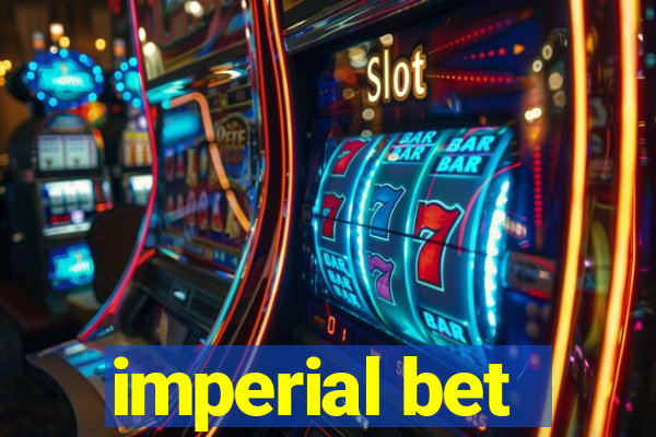 imperial bet