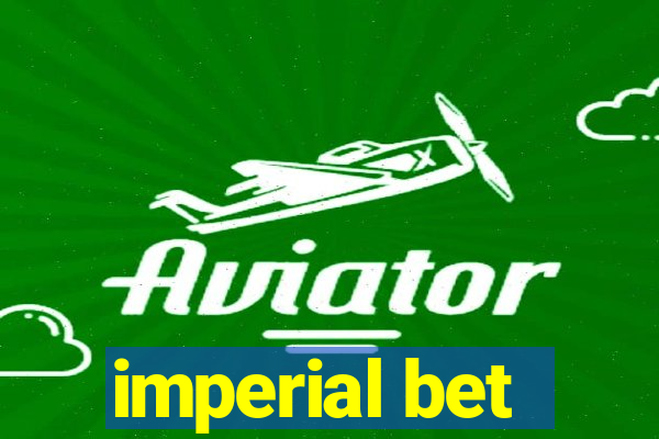 imperial bet