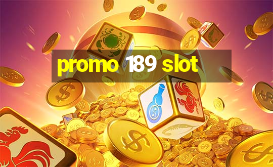 promo 189 slot