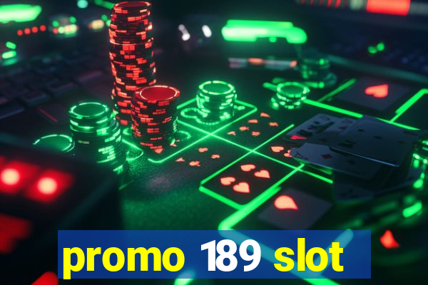 promo 189 slot