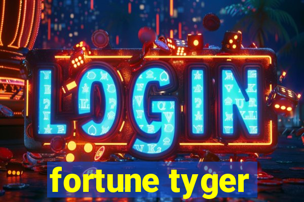 fortune tyger