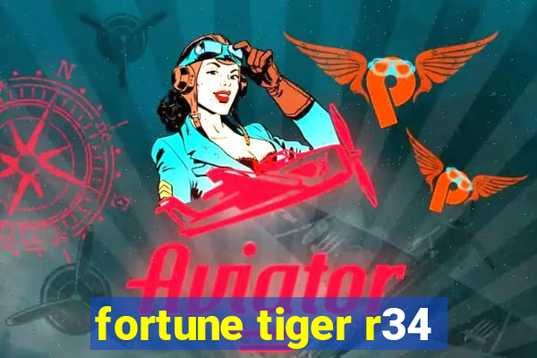 fortune tiger r34