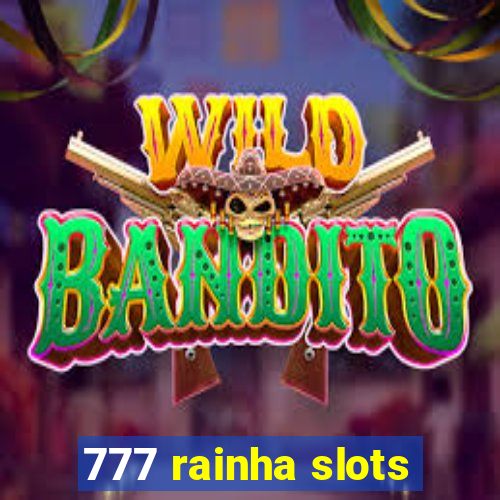 777 rainha slots