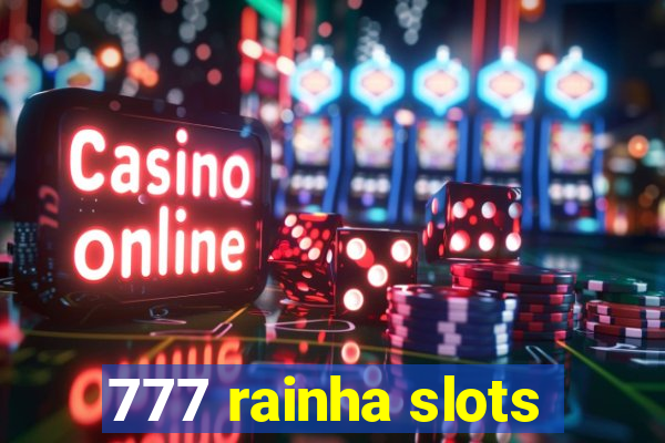 777 rainha slots