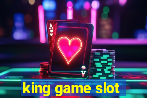 king game slot