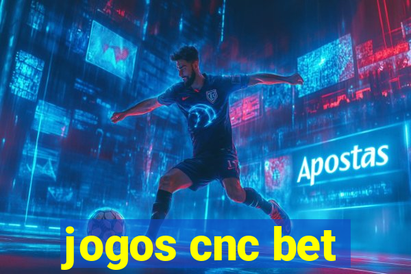 jogos cnc bet